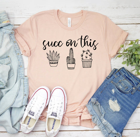 Succ On This T-shirt