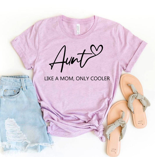 Aunt Like A Mom Only Cooler T-shirt