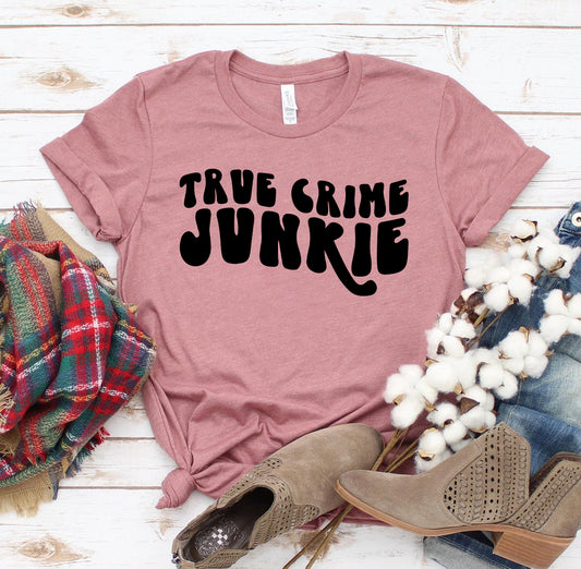 True Crime Junkie T-shirt