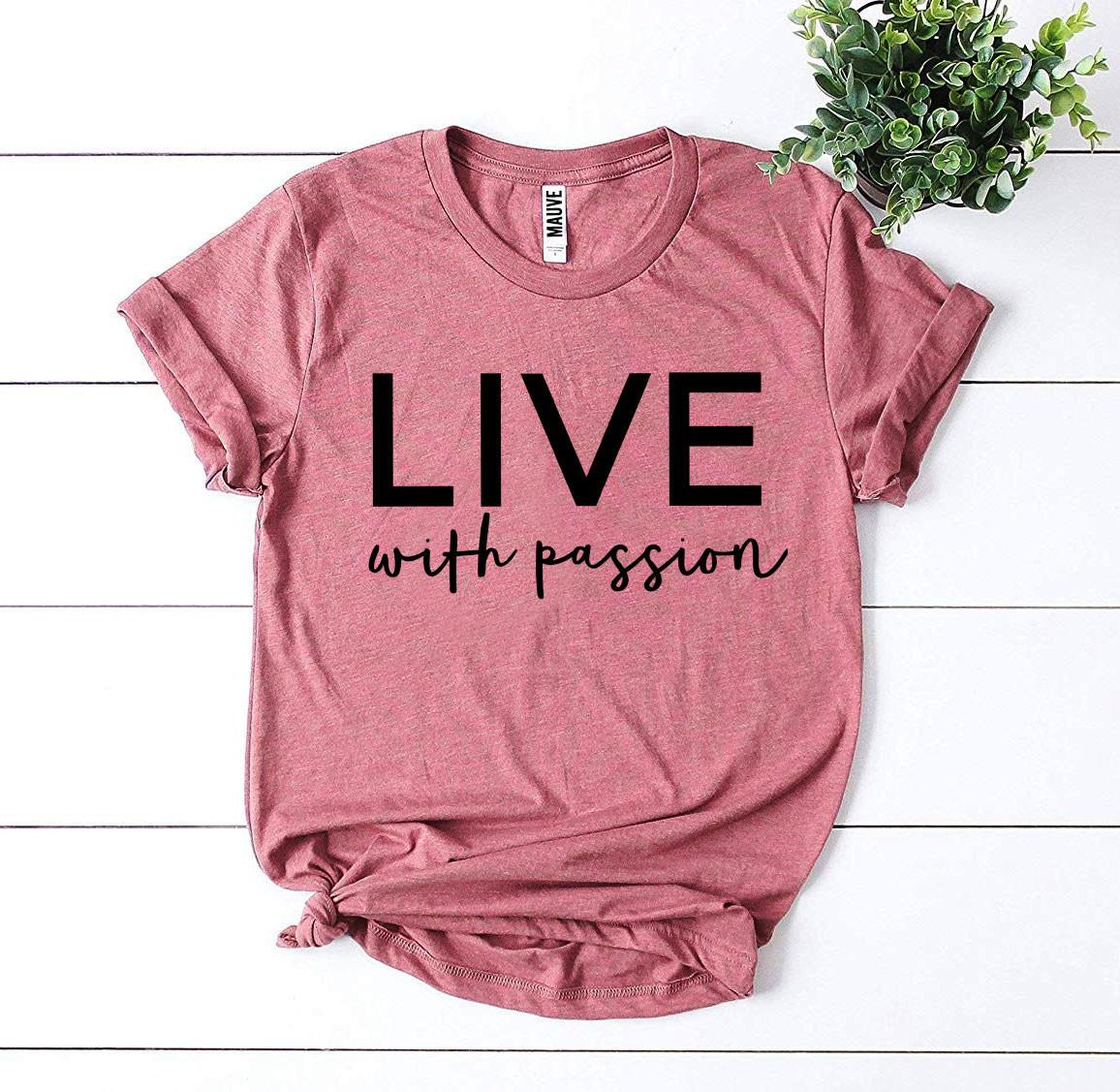 Live With Passion T-shirt Agate