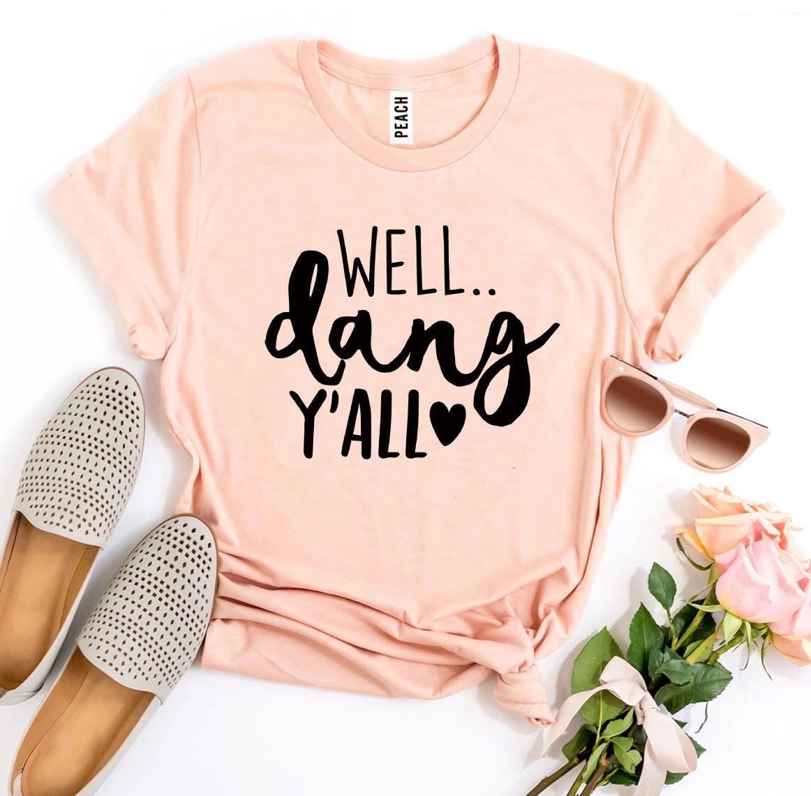 Well Dang Y'all T-shirt Agate