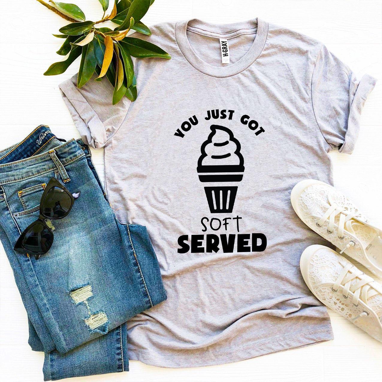 You Just Got Soft Served T-shirt
