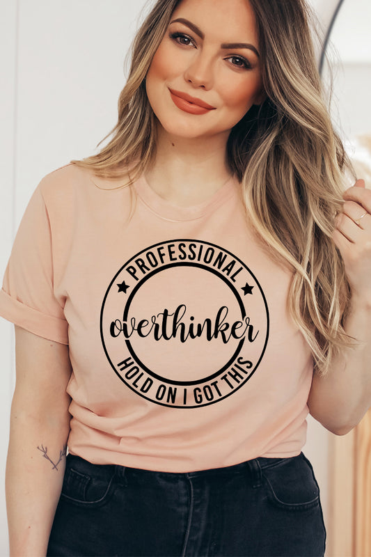Professional Overthinker Hold On I Got This T-shirt