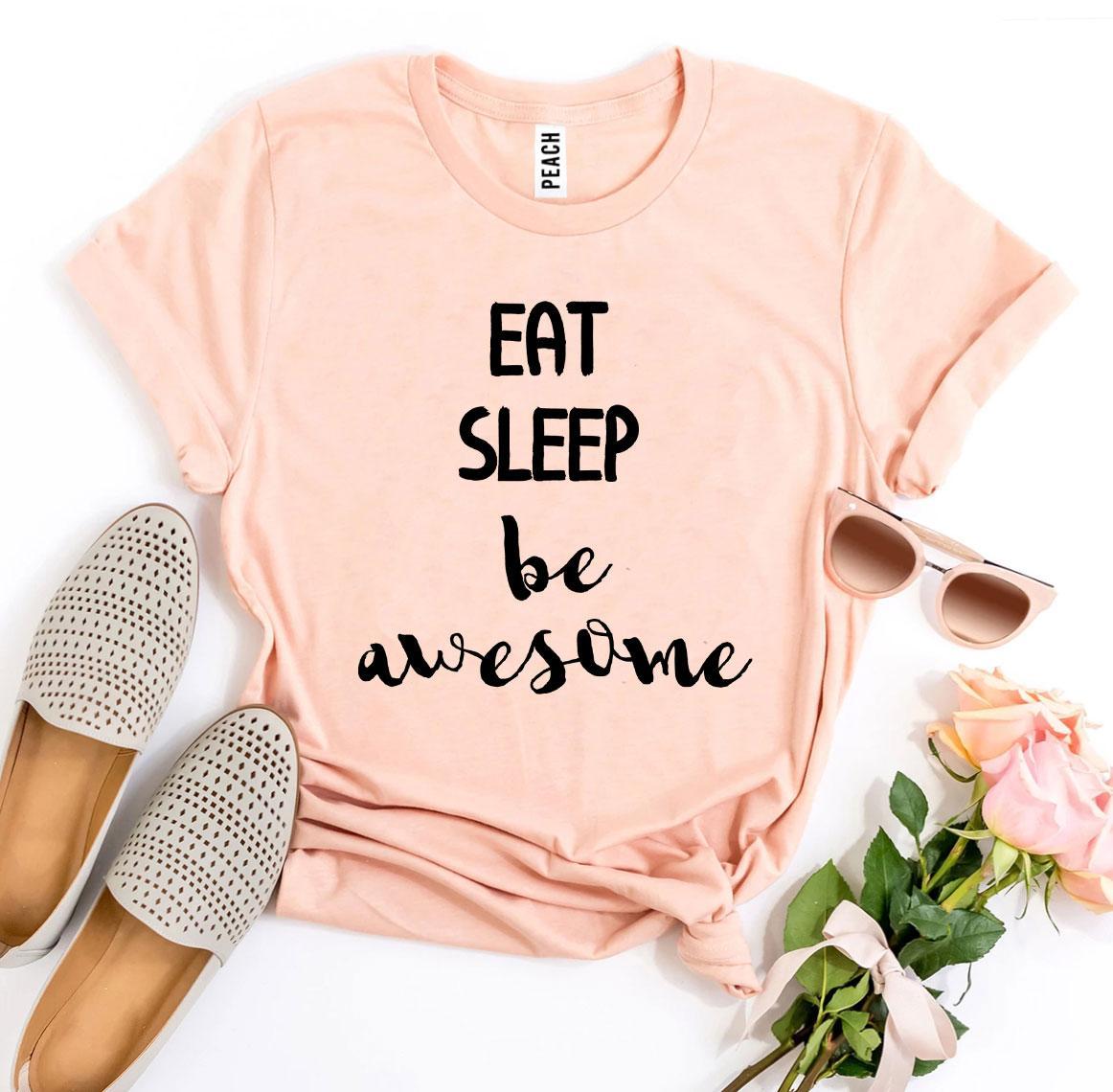 Eat Sleep Be Awesome T-shirt Agate