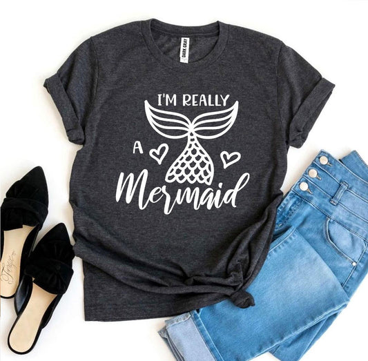 I'm Really a Mermaid T-shirt