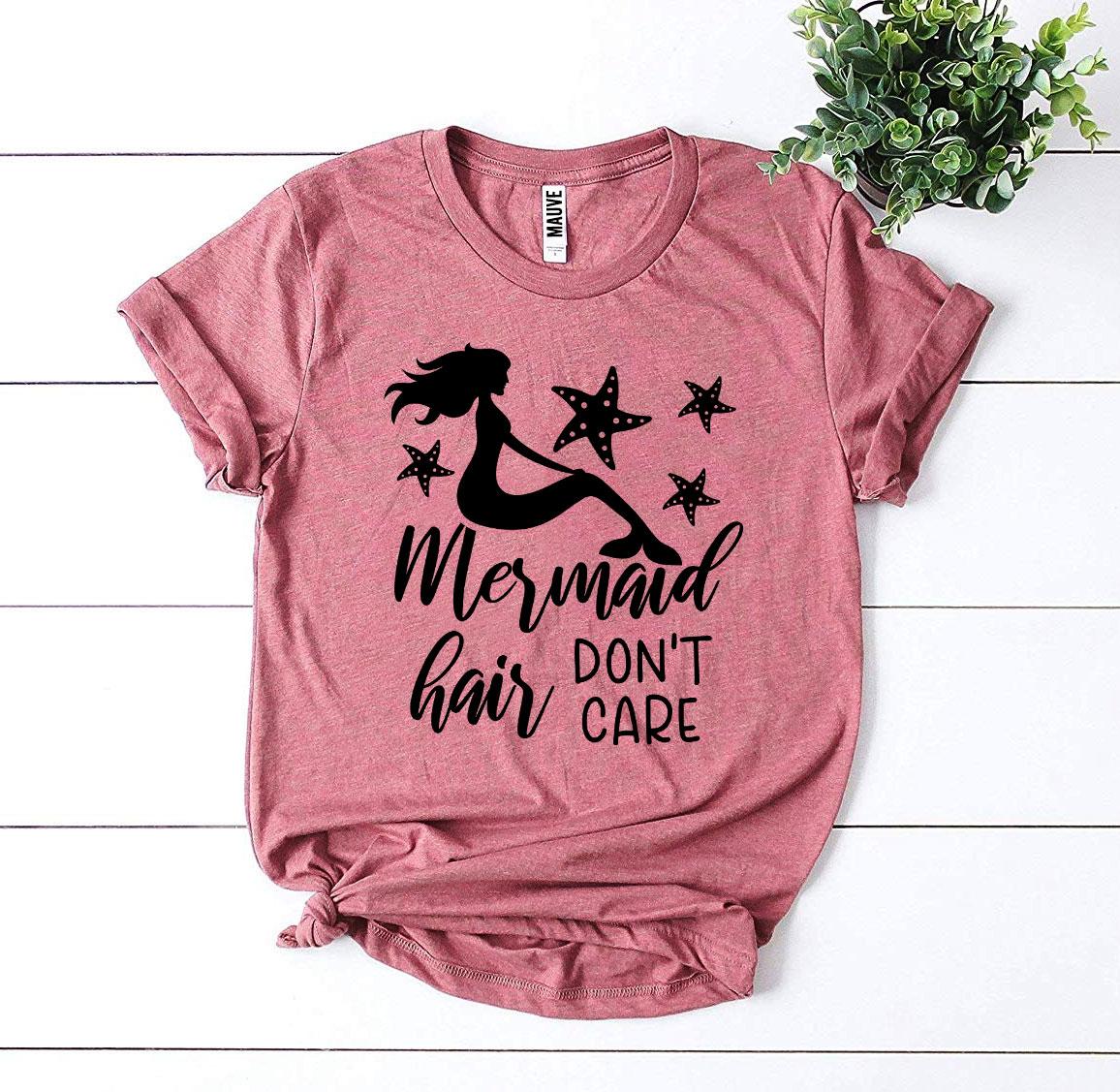 Mermaid Hair Don't Care T-shirt Agate