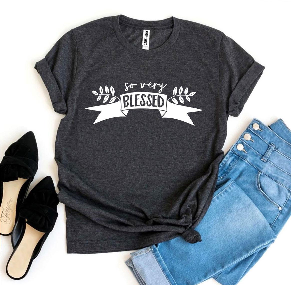 So Very Blessed T-shirt