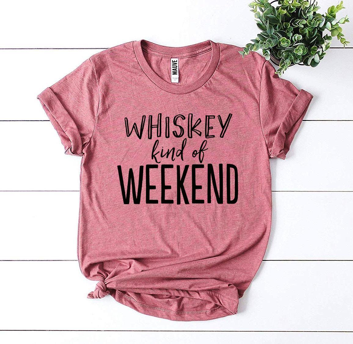 Whiskey Kind Of Weekend T-shirt Agate