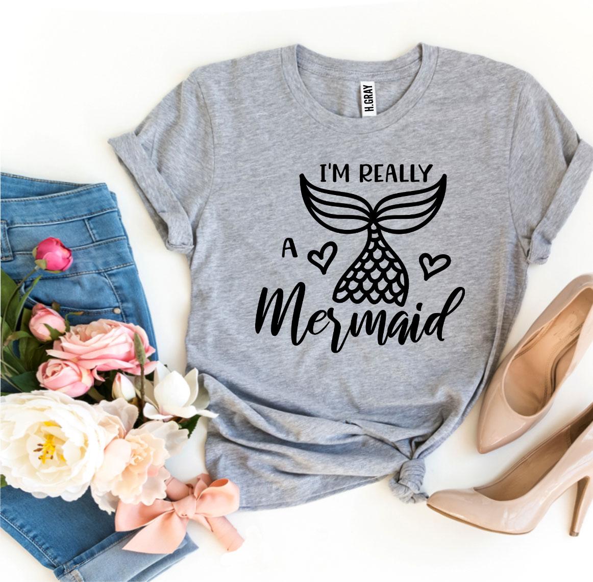 I'm Really a Mermaid T-shirt Agate