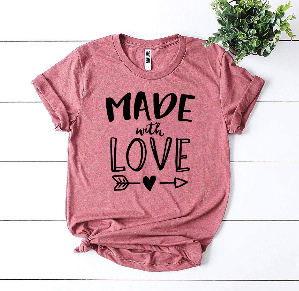 Made With Love T-shirt Agate