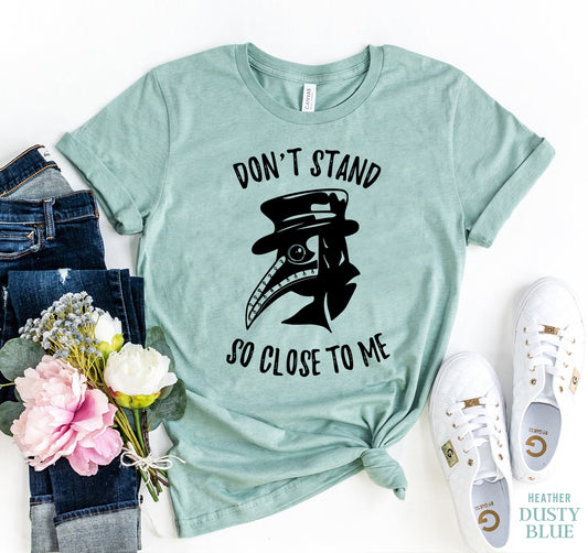 Don't Stand So Close To Me T-shirt
