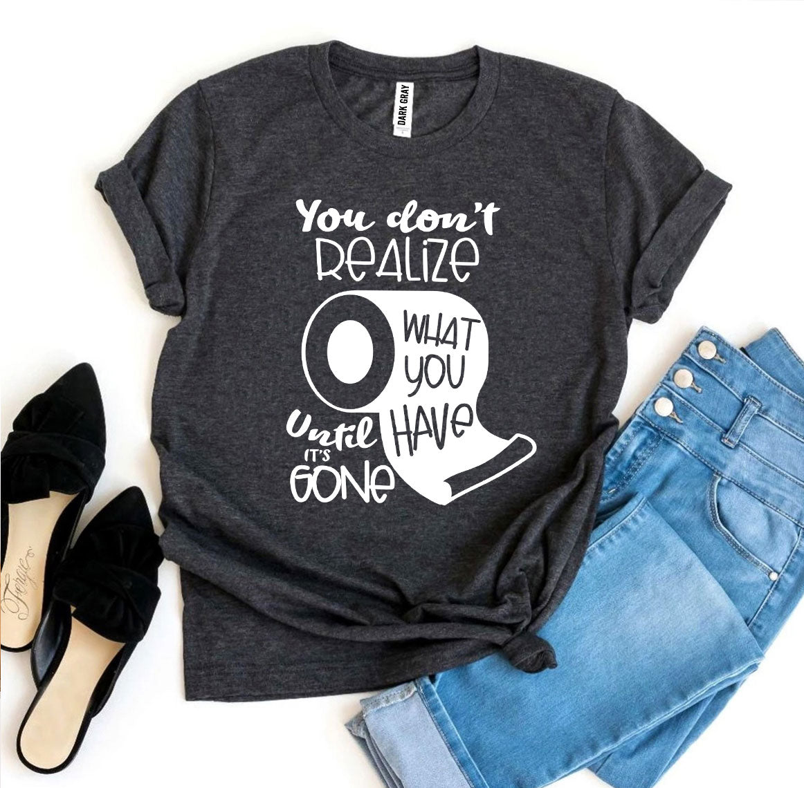 You Don't Realize T-shirt Agate