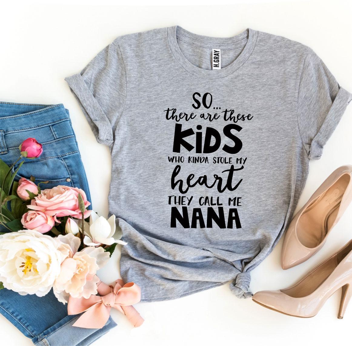 They Call Me Nana T-shirt Agate