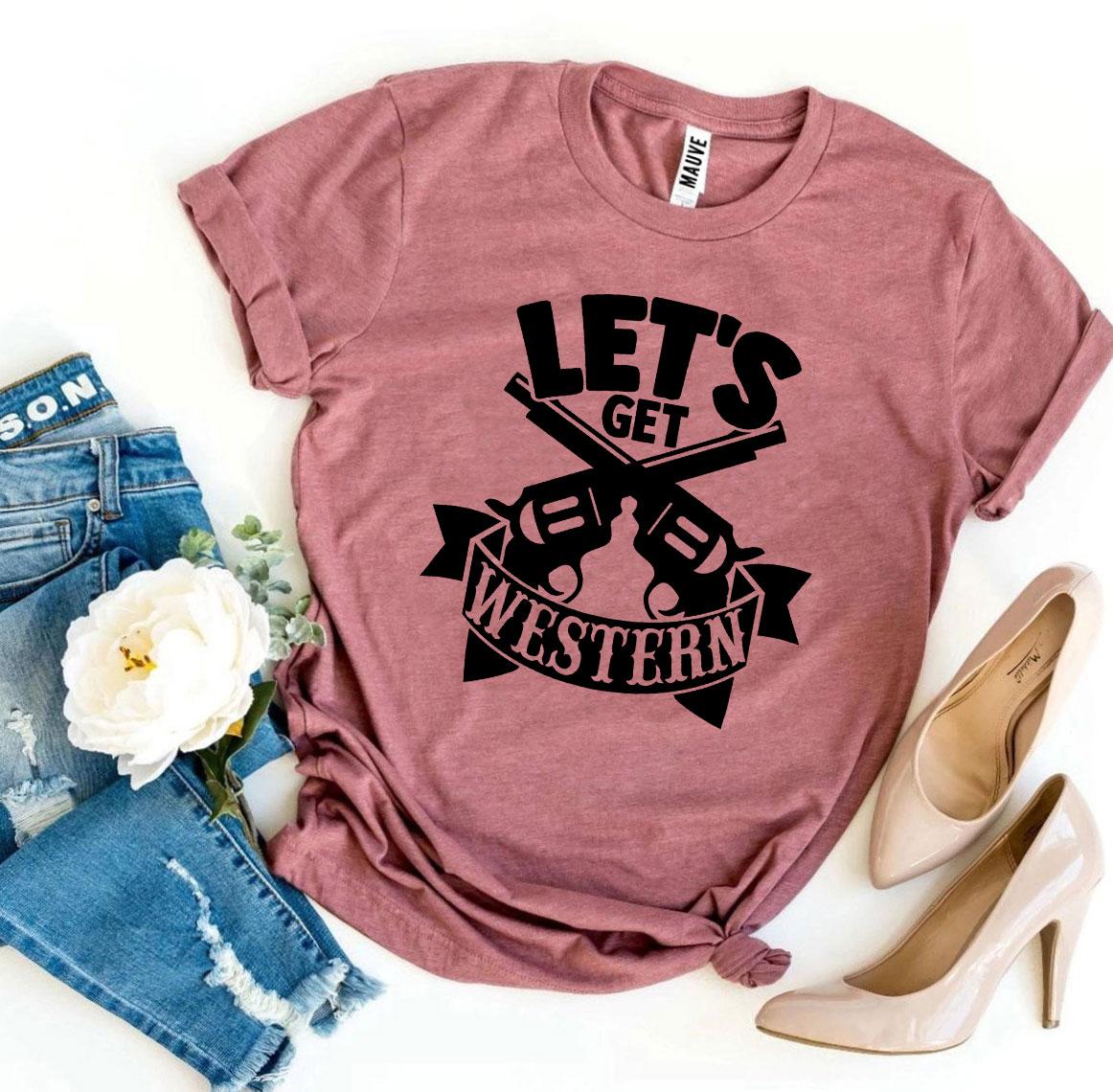 Let's Get Western T-shirt