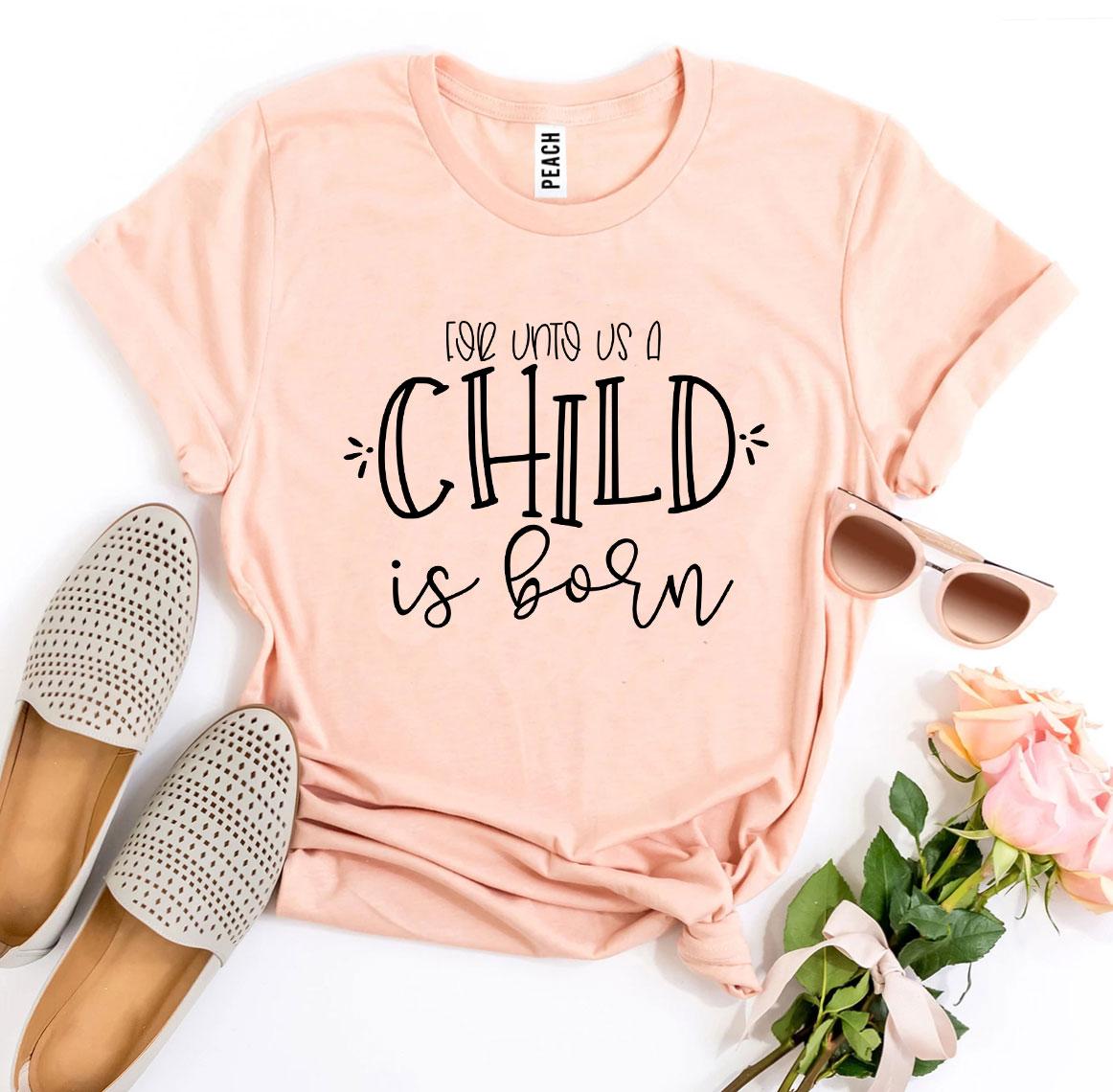 For Unto Us a Child Is Born T-shirt Agate
