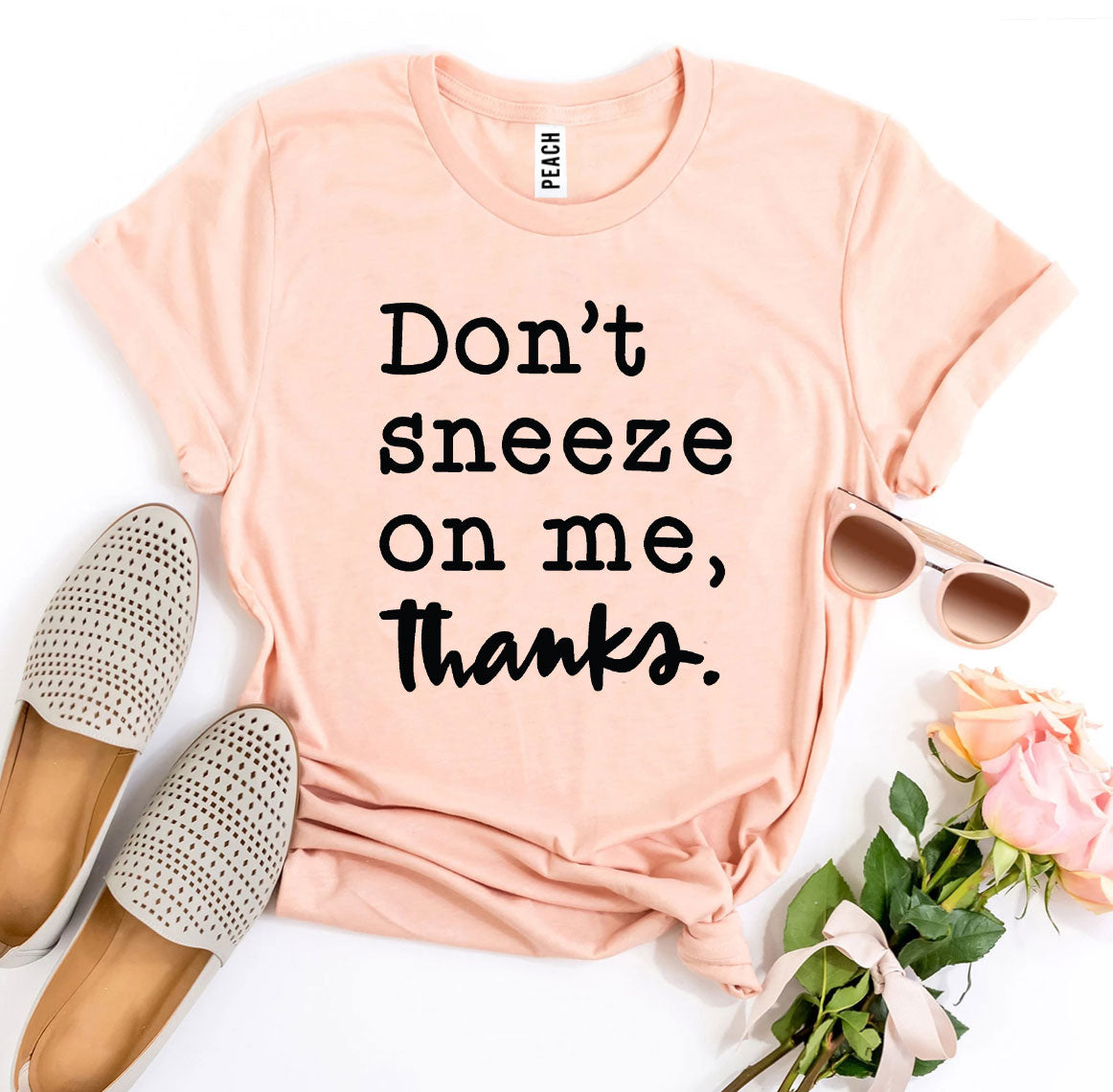 Don't Sneeze On Me T-shirt Agate