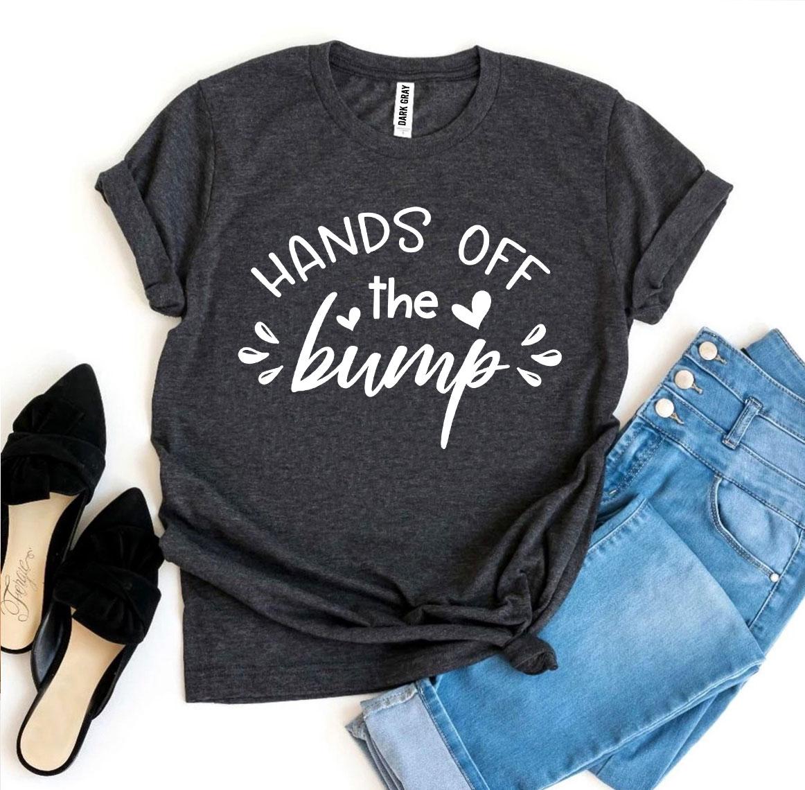 Hands Off The Bump T-shirt Agate