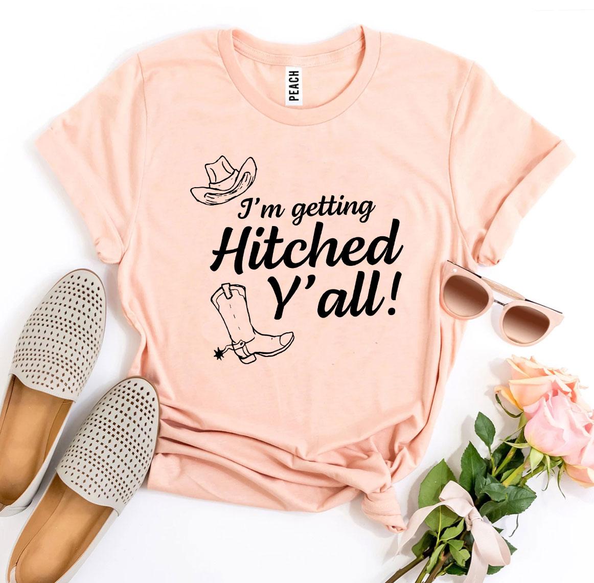 I'm Getting Hitched Y'all! T-shirt Agate