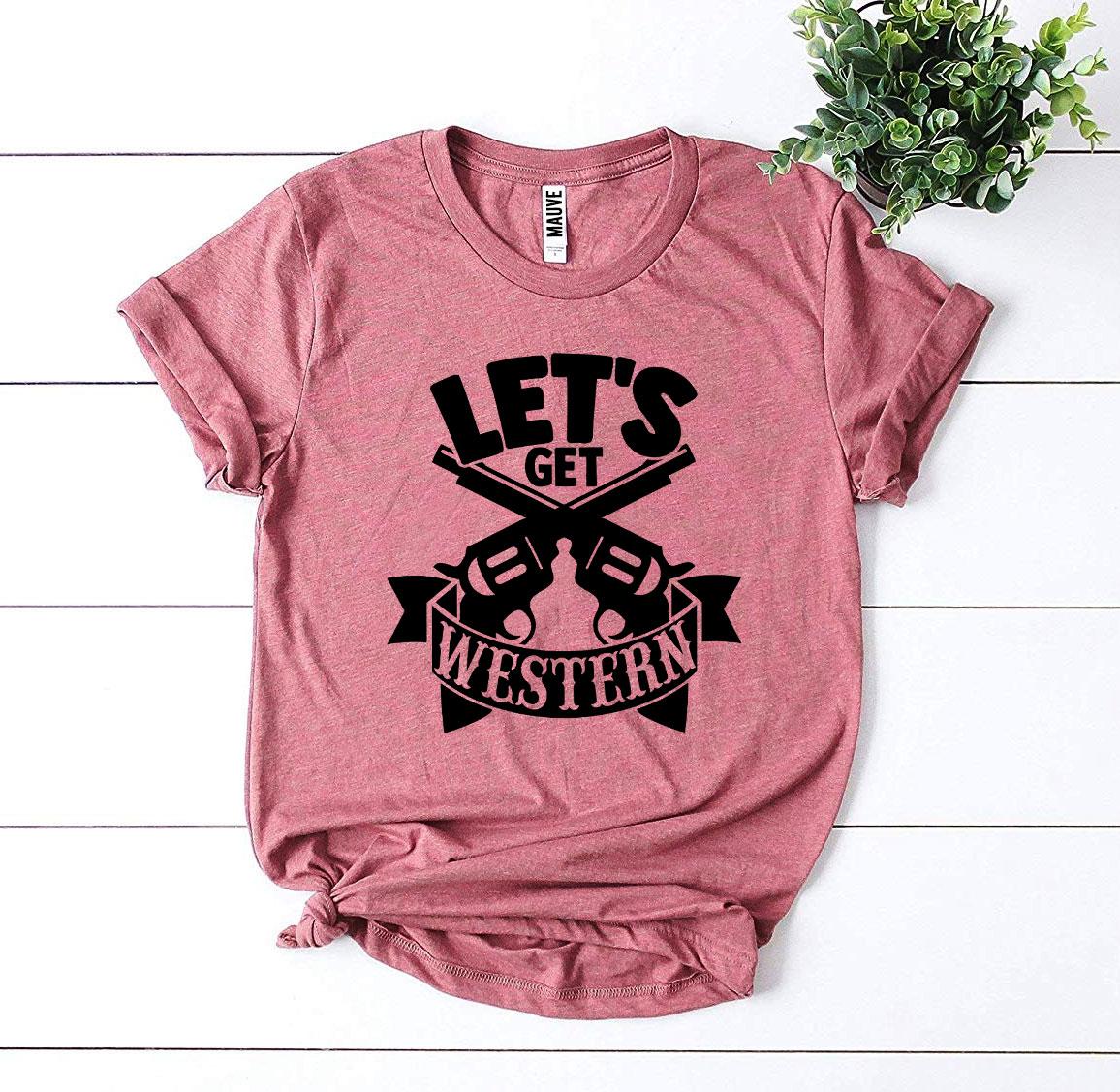 Let's Get Western T-shirt