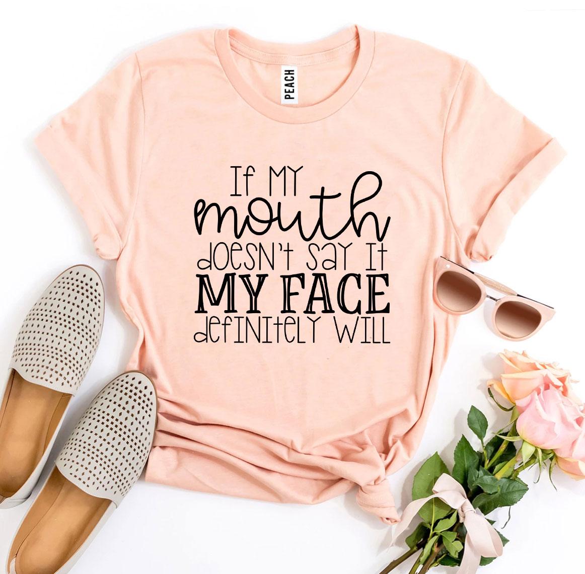 If My Mouth Doesn't Say It T-shirt Agate