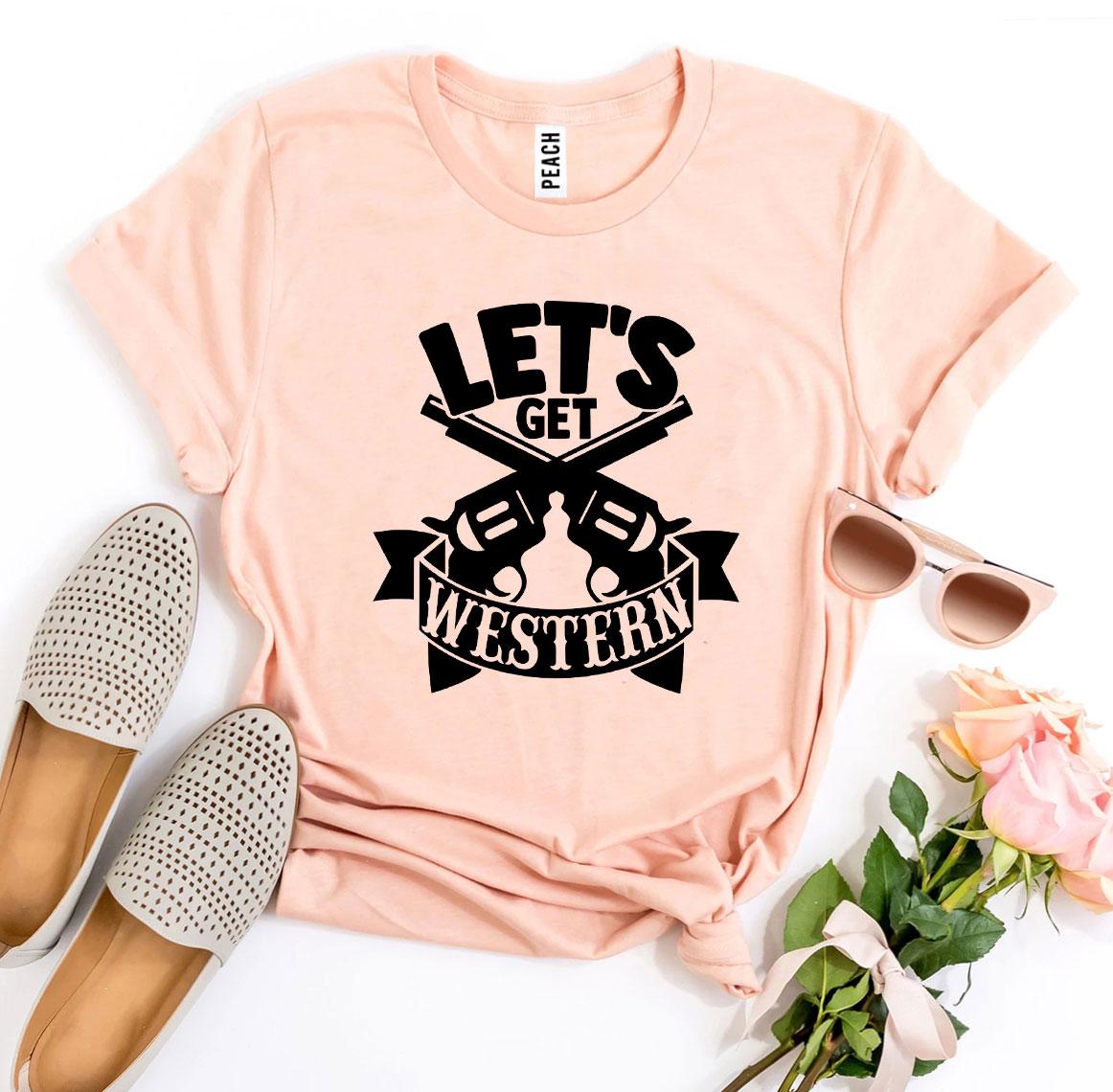 Let's Get Western T-shirt
