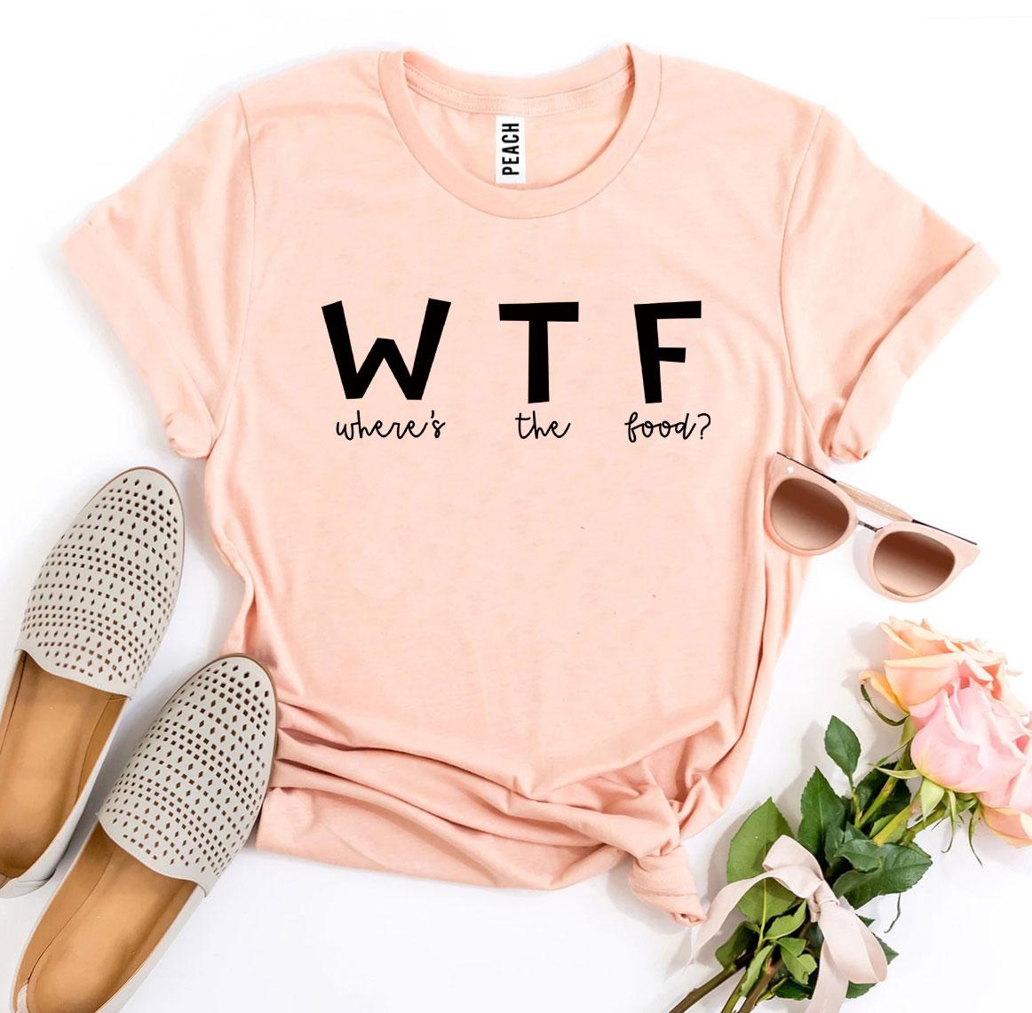 WTF Where's The Food? T-shirt