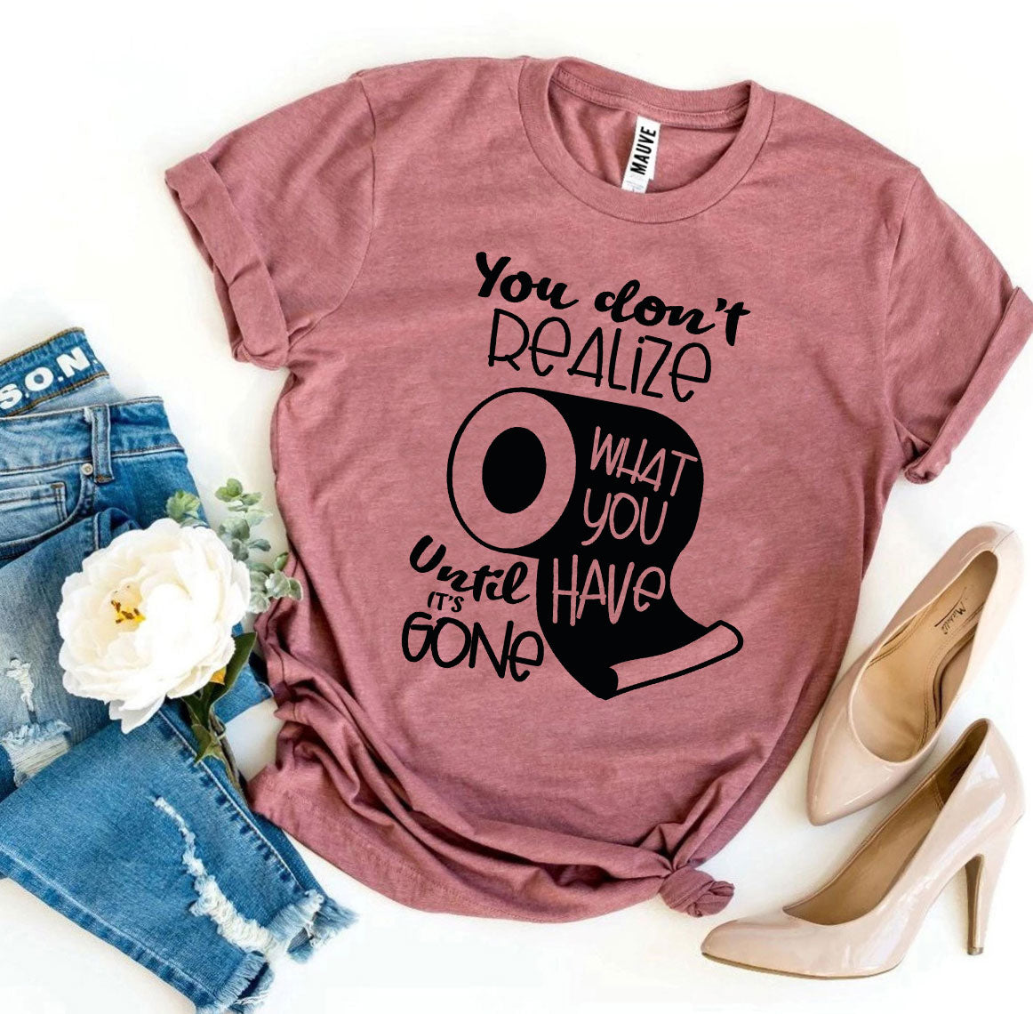 You Don't Realize T-shirt Agate
