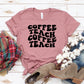 Coffee Teach T-shirt