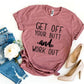 Get Off Your Butt And Work Out T-shirt