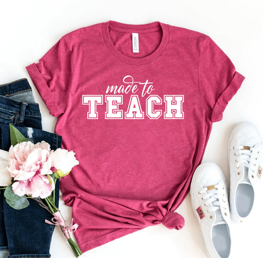 Made To Teach T-shirt
