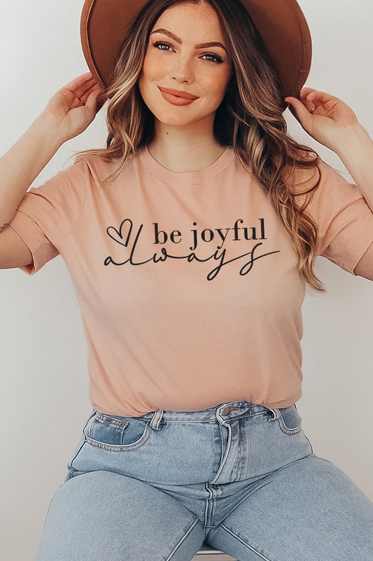 Be Joyful Always T-shirt
