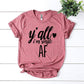 Y'all I'm Single AF T-shirt