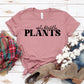 Easily Distracted By Plants T-shirt