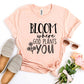 Bloom Where God Plants You T-shirt