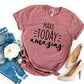 Make Today Amazing T-shirt