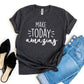 Make Today Amazing T-shirt