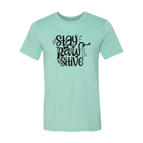 Stay Pawsitive T-Shirt