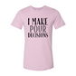 I Make  Pour Decisions T-Shirt