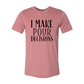 I Make  Pour Decisions T-Shirt