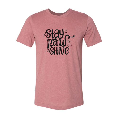 Stay Pawsitive T-Shirt