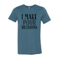 I Make  Pour Decisions T-Shirt
