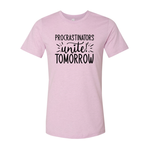 Procrastinators unite tomorrow T-Shirt