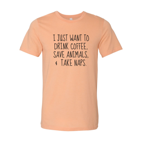 I Just Want To Drink Coffee, Save Animals T-Shirt