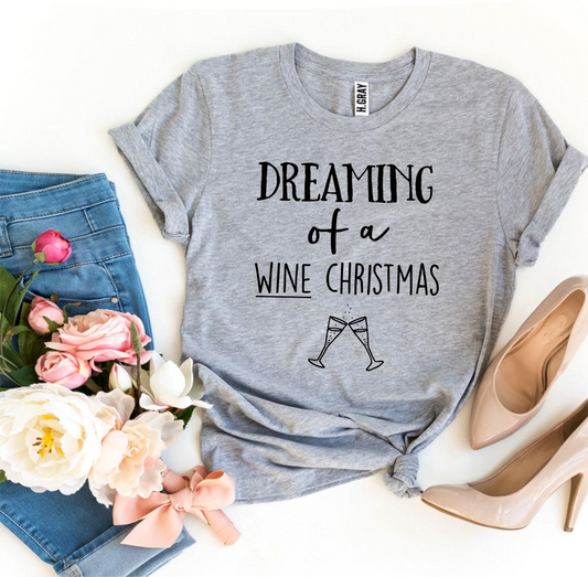 Dreaming Of A Wine Christmas T-shirt