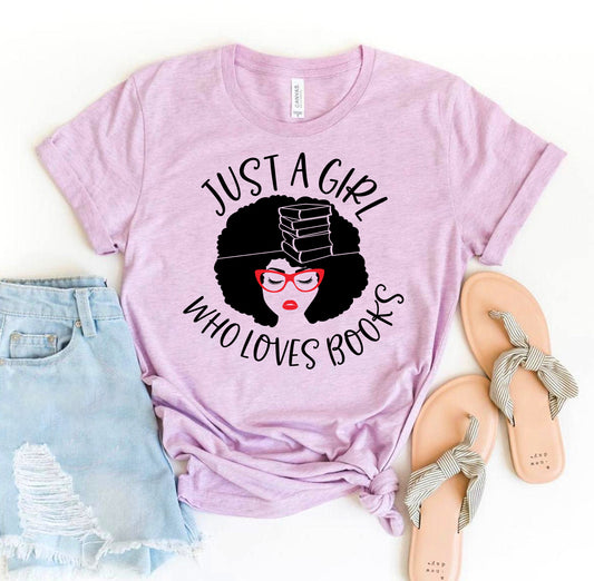 Just A Girl Who Loves Books T-shirt