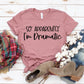 So Apparently Im Dramatic T-shirt