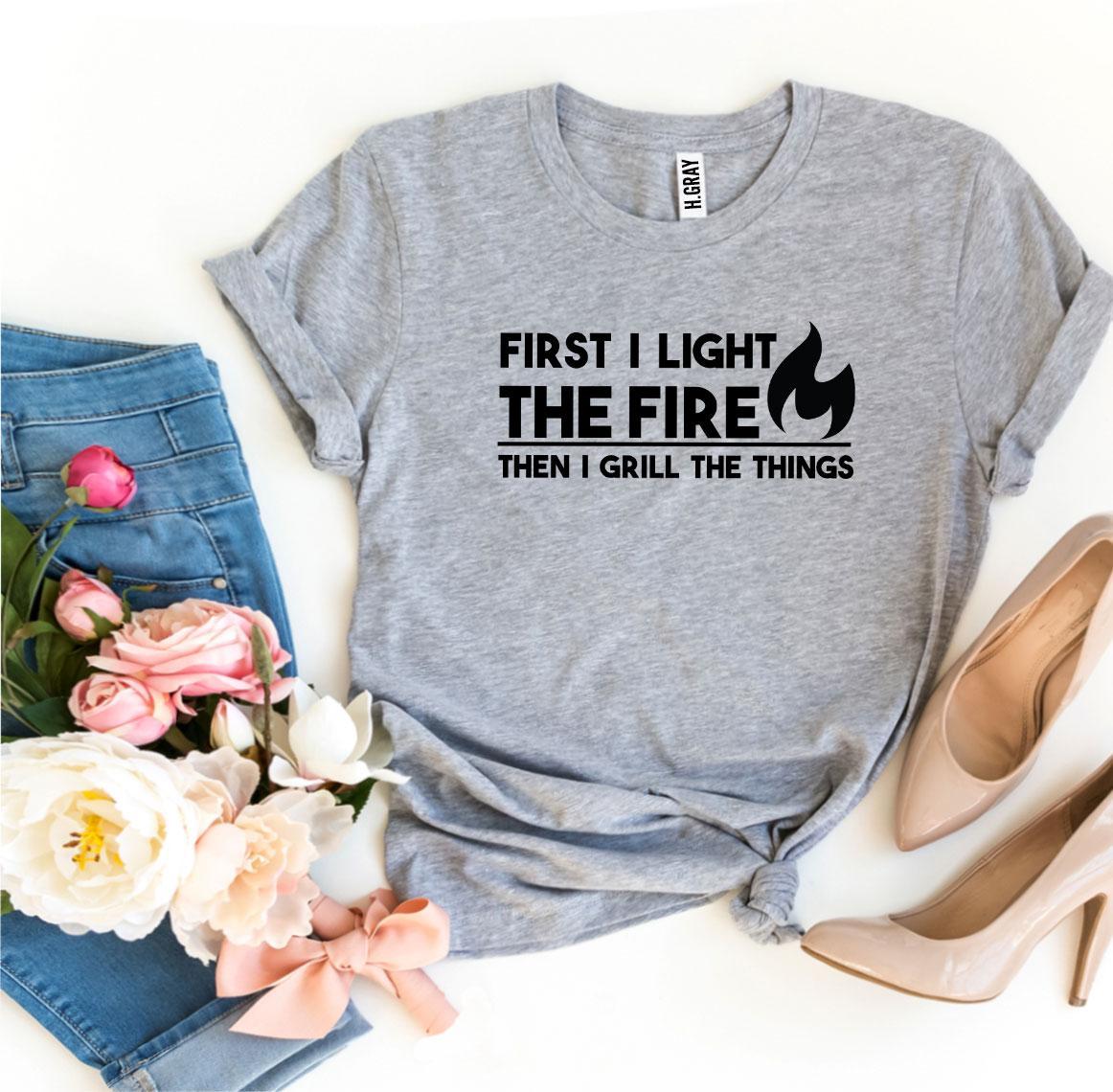 First I Light The Fire T-shirt Agate