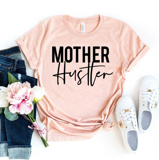 Mother Hustler T-shirt