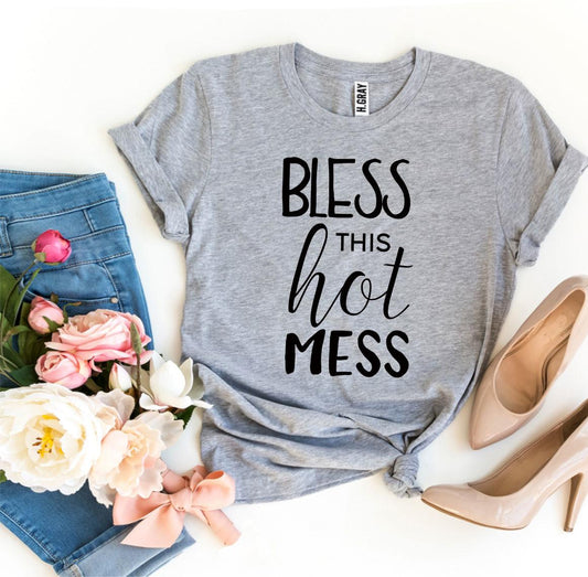 Bless This Hot Mess T-shirt