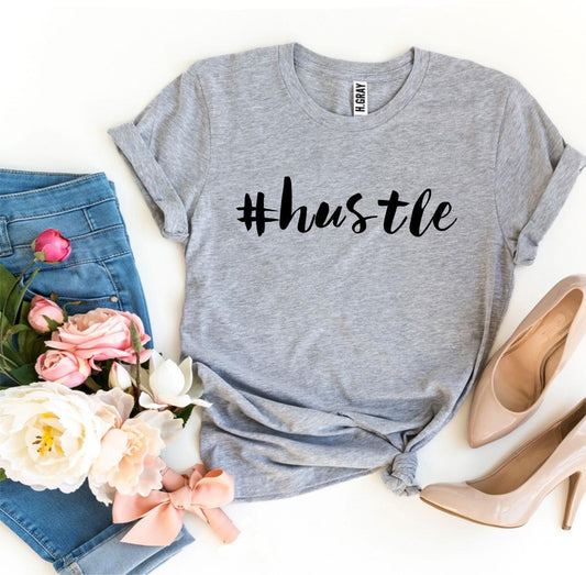 #Hustle T-shirt